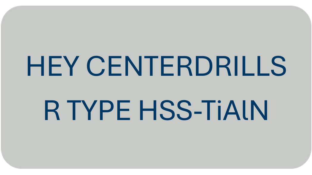 Hey Centerdrills R Type HSS-TiAlN