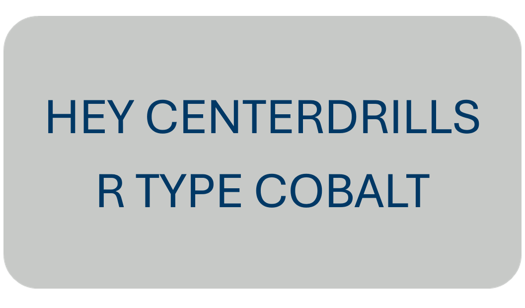 Hey Centerdrills R Type COBALT