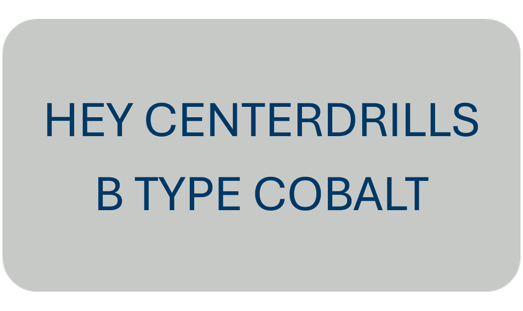 Hey Centerdrills B Type COBALT