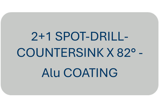 2+1 Spot-Drill-Countersink X 82° - Alu Coating